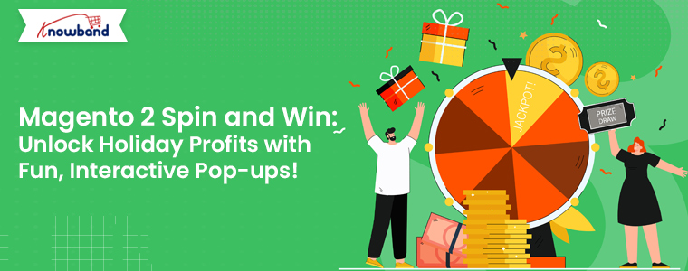 Magento-2-Spin-and-Win-by-Knowband-Unlock-Holiday-Profits-with-Fun,-Interactive-Pop-ups