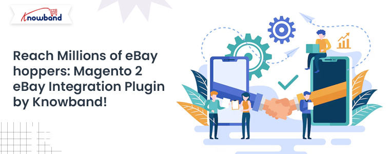 Reach-Millions-of-eBay-Shoppers-Magento-2-eBay-Integration-Plugin-by-Knowband